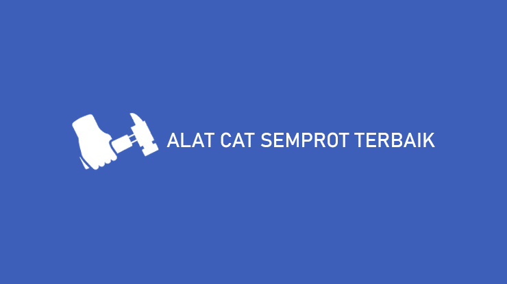 Alat Semprot Cat Tembok Terbaik