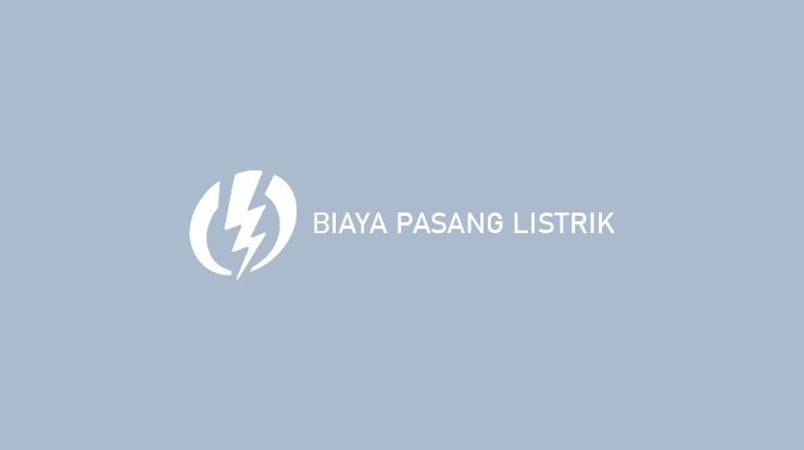 Biaya Pasang Listrik