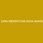 Cara Menghitung Biaya Bangun Rumah