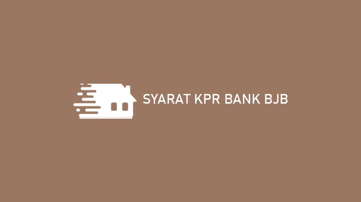 Syarat KPR Bank BJB