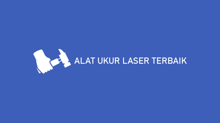 Alat Ukur Laser Terbaik