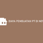 Biaya Pembuatan PT di Notaris