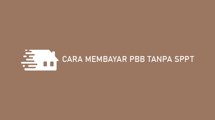 Cara Membayar PBB Tanpa SPPT