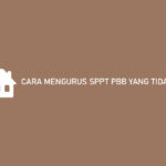 Cara Mengurus SPPT PBB yang Tidak Terbit