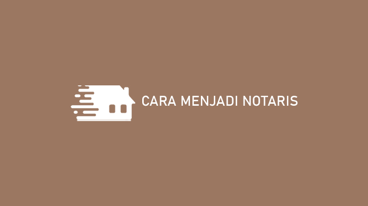 Cara Menjadi Notaris