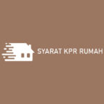 Syarat KPR Rumah