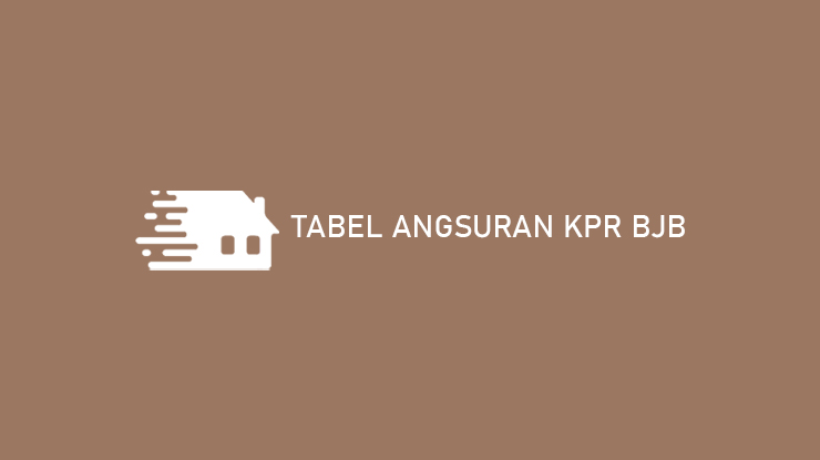 Tabel Angsuran KPR BJB