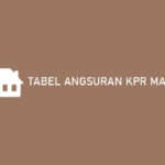 Tabel Angsuran KPR Mandiri 1