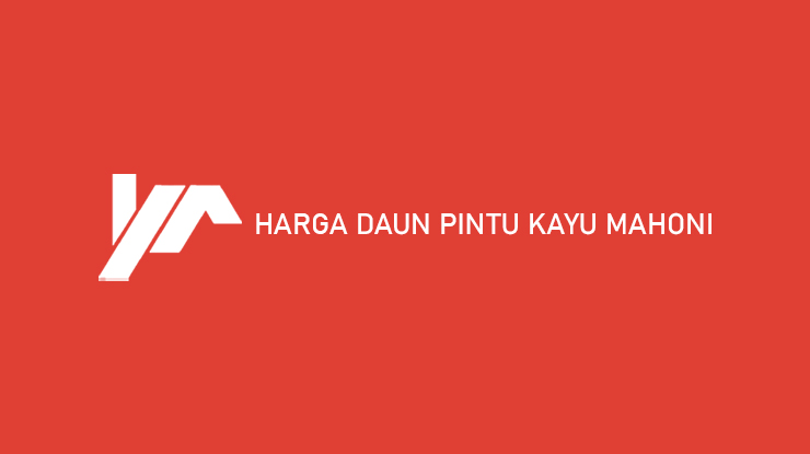 Harga Daun Pintu Kayu Mahoni