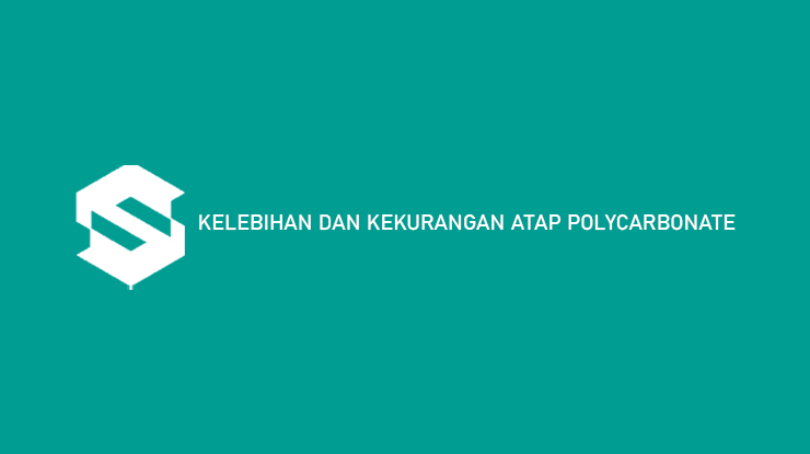 Kelebihan dan Kekurangan Atap Polycarbonate