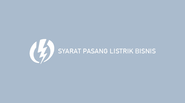 Syarat Pasang Listrik Bisnis 1