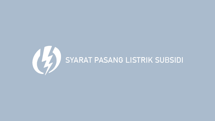 Syarat Pasang Listrik Subsidi 1