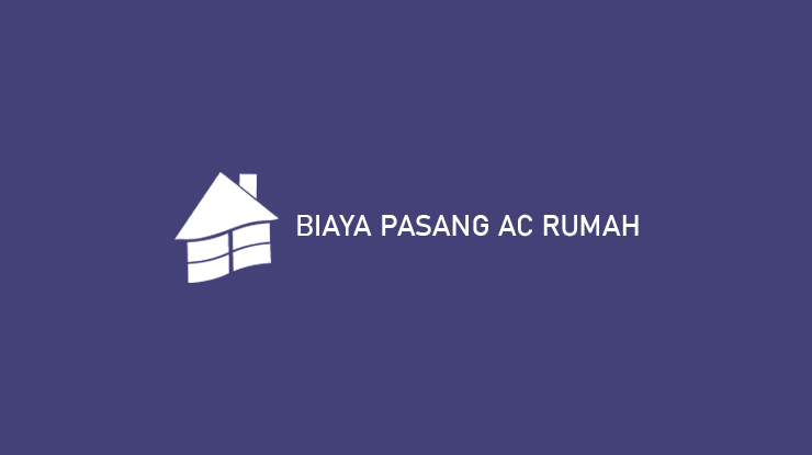 Biaya Pasang AC Rumah