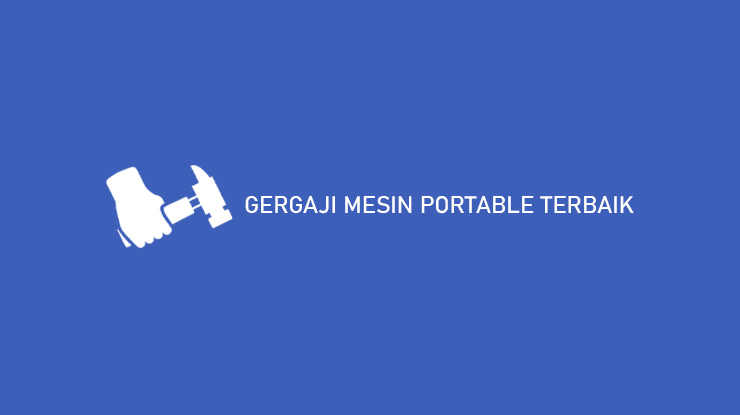 Gergaji Mesin Portable Terbaik