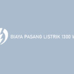 Biaya Pasang Listrik 1300 Watt