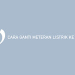 Cara Ganti Meteran Listrik ke Token