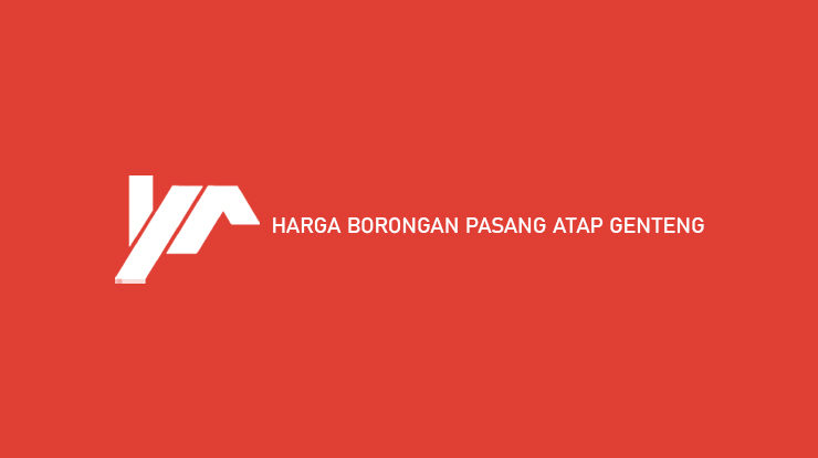 Harga Borongan Pasang Atap Genteng