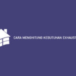 Cara Menghitung Kebutuhan Exhaust Fan