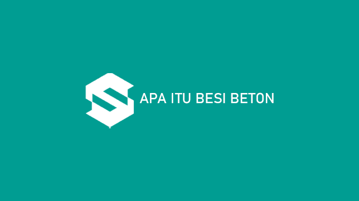 Apa Itu Besi Beton