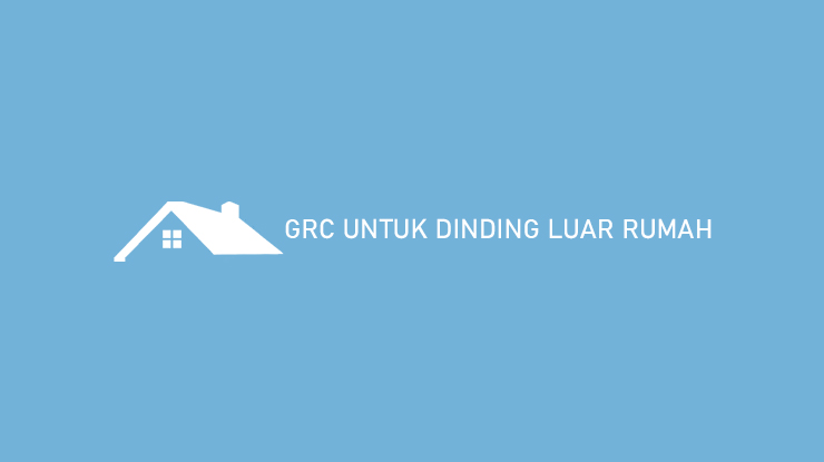 GRC Untuk Dinding Luar Rumah