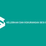 Kelebihan dan Kekurangan Besi Beton