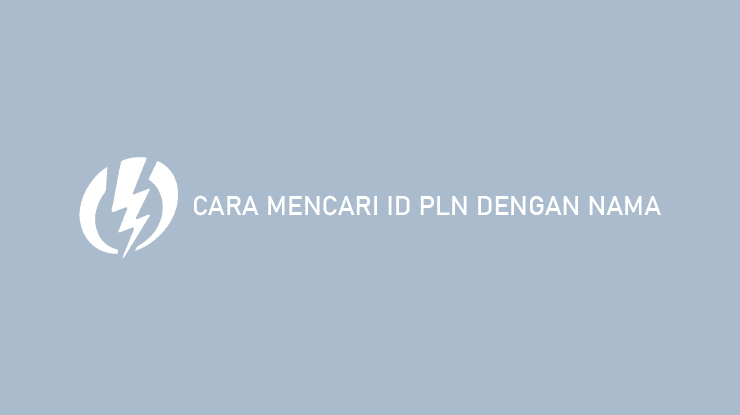 Cara Mencari ID PLN dengan Nama