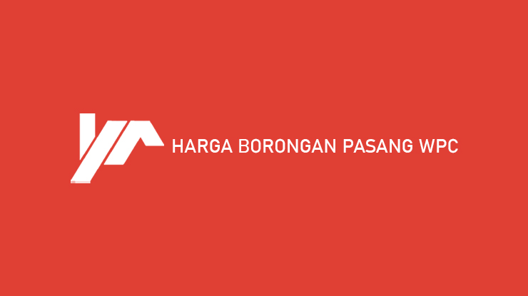 Harga Borongan Pasang WPC