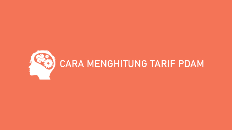 Cara Menghitung Tarif PDAM