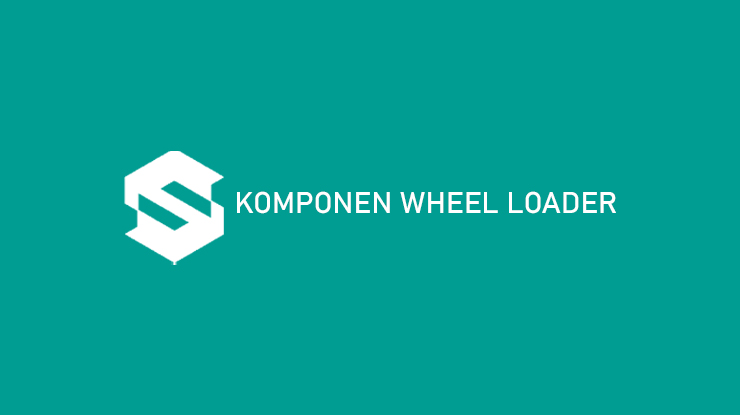 Komponen Wheel Loader