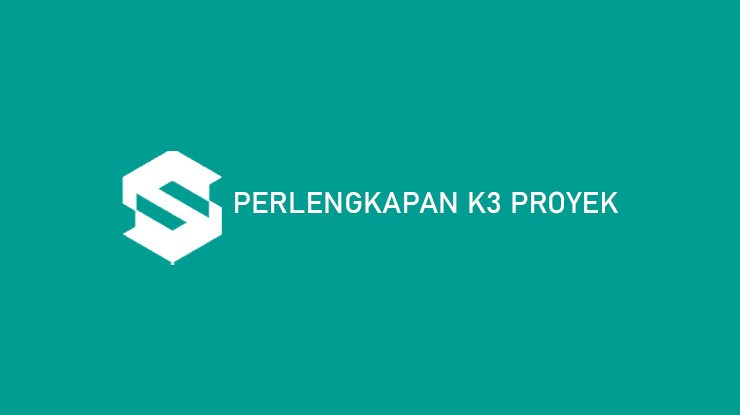 Perlengkapan K3 Proyek