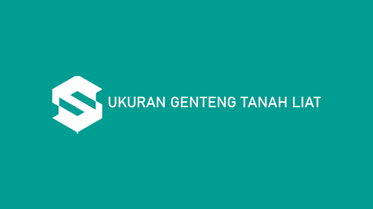 Ukuran Genteng Tanah Liat