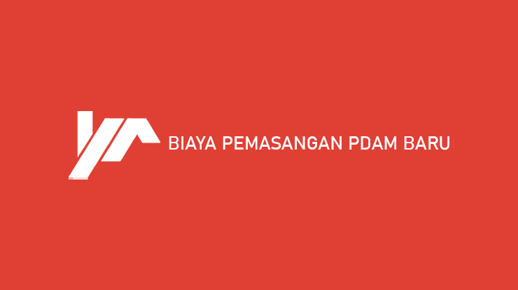 Biaya Pemasangan PDAM Baru