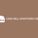 Cara Beli Apartemen Second