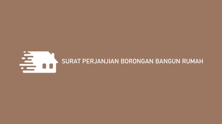 Surat Perjanjian Borongan Bangun Rumah