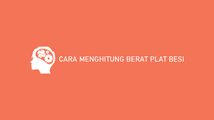 Cara Menghitung Berat Plat Besi