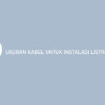 Ukuran Kabel Untuk Instalasi Listrik Rumah