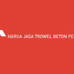 Harga Jasa Trowel Beton Per Meter