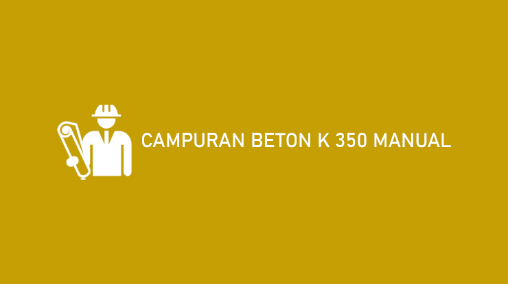 Campuran Beton K 350 Manual