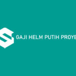 Gaji Helm Putih Proyek