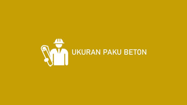 Ukuran Paku Beton