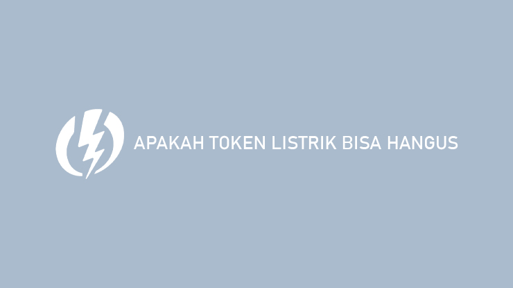 APAKAH TOKEN LISTRIK BISA HANGUS