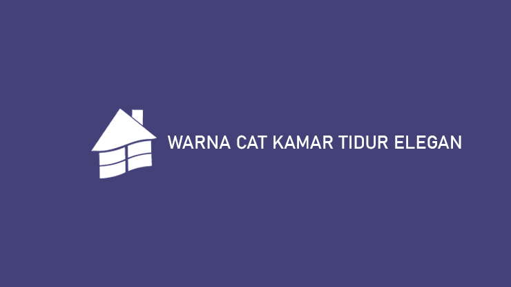 warna cat kamar tidur elegan