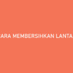 CARA MEMBERSIHKAN LANTAI SEMEN