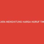 Cara Menghitung Harga Huruf Timbul Acrylic