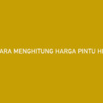 Cara Menghitung Harga Pintu Henderson