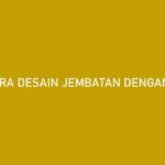 Cara Desain Jembatan dengan SAP 2000