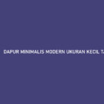 Dapur Minimalis Modern Ukuran Kecil Tapi Cantik